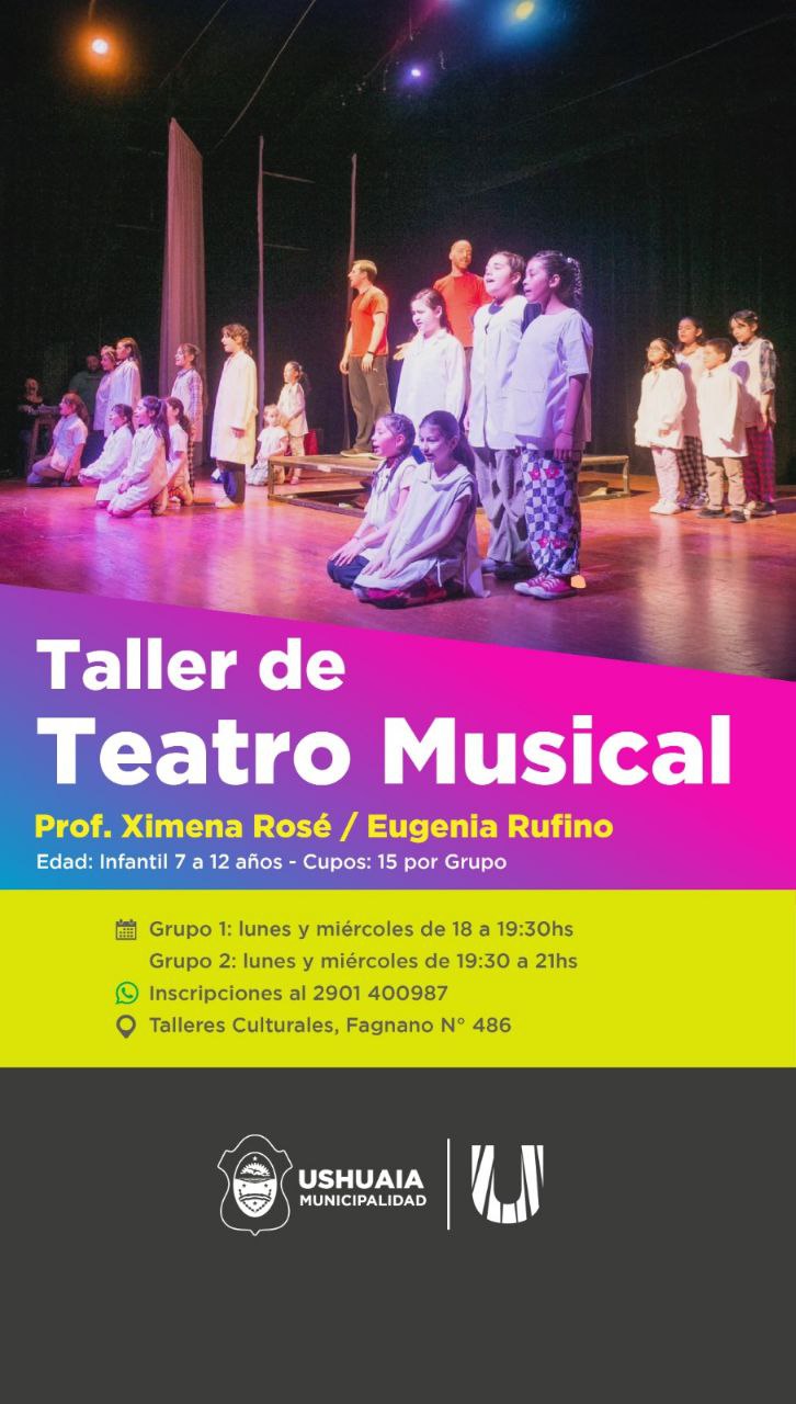 LA MUNICIPALIDAD DE USHUAIA ABRE LAS INSCRIPCIONES AL TALLER DE “TEATRO MUSICAL”