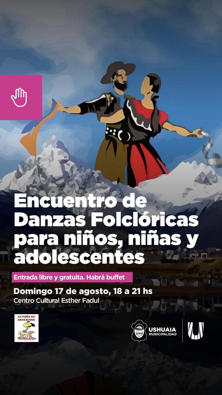 LA MUNICIPALIDAD DE USHUAIA ACOMPAÑARÁ EL “ENCUENTRO DE DANZAS FOLCLÓRICAS PARA NIÑOS, NIÑAS Y ADOLESCENTES” ESTE DOMINGO 17