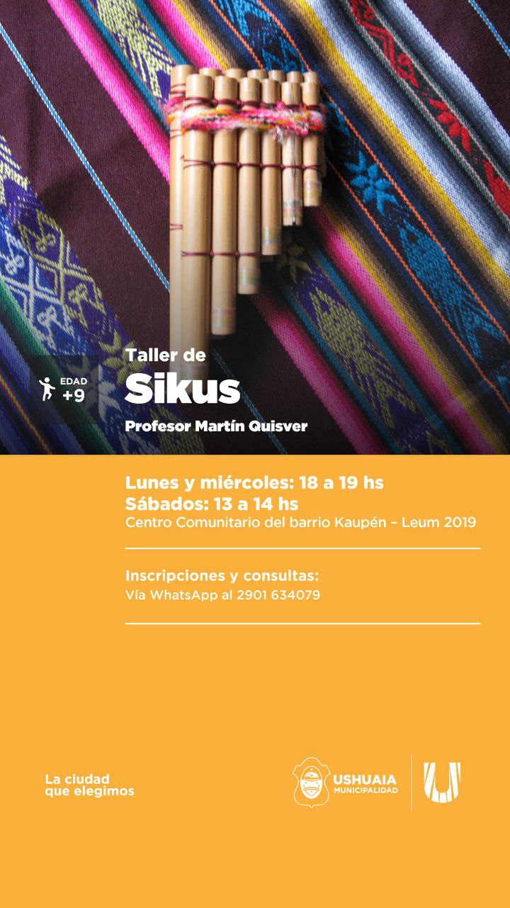 LA MUNICIPALIDAD DE USHUAIA ABRE LAS INSCRIPCIONES AL TALLER DE “SIKUS”