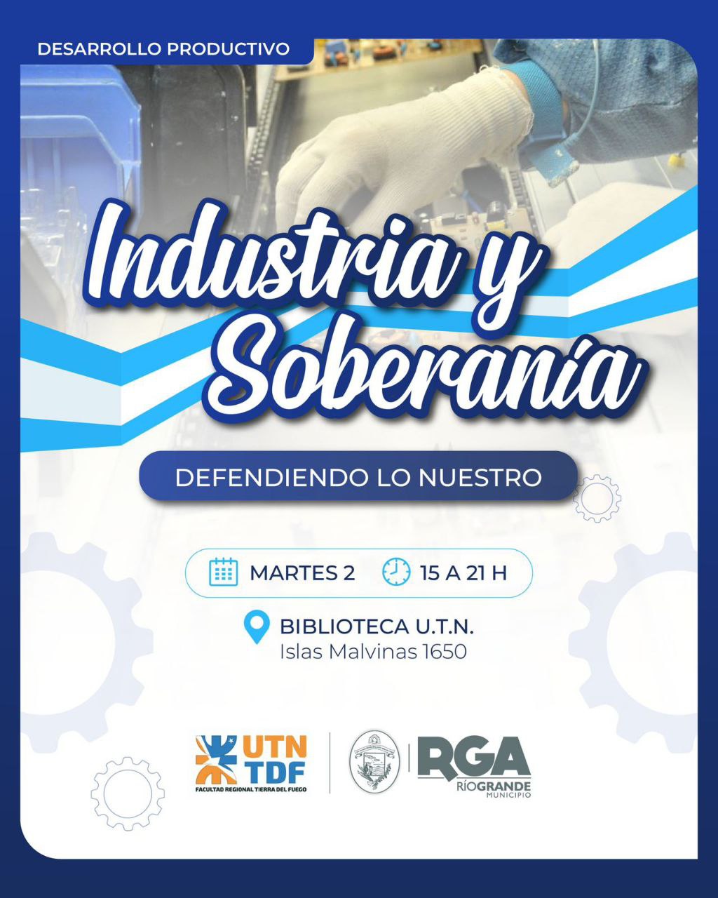 SE REALIZARÁ EL CICLO DE CHARLAS “INDUSTRIA Y SOBERANÍA: DEFENDAMOS LO NUESTRO”