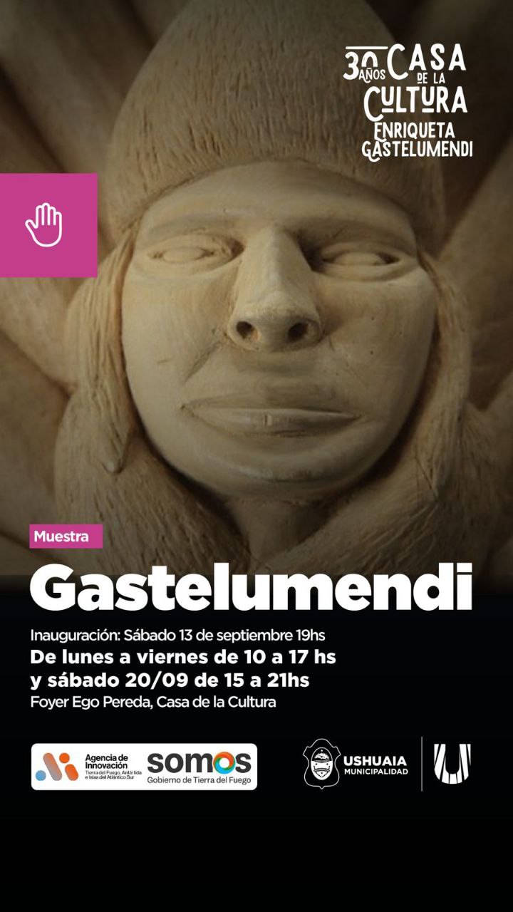LA MUNICIPALIDAD DE USHUAIA IMPULSARÁ LA MUESTRA “GASTELUMENDI, 30 AÑOS DE LA CASA DE LA CULTURA”