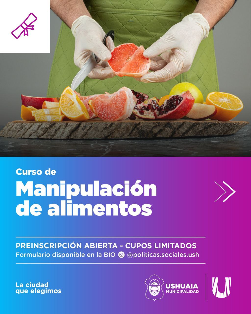 LA MUNICIPALIDAD DE USHUAIA ABRE INSCRIPCIONES PARA UN NUEVO TALLER DE MANIPULACIÓN DE ALIMENTOS