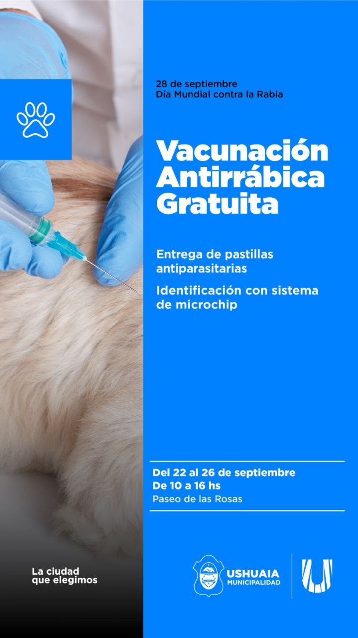 LA MUNICIPALIDAD DE USHUAIA IMPULSA LA SEMANA INTERNACIONAL CONTRA LA RABIA CON UNA CAMPAÑA DE VACUNACIÓN GRATUITA PARA PERROS Y GATOS