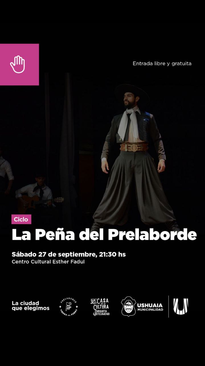 LA MUNICIPALIDAD DE USHUAIA ACOMPAÑARÁ LA “PEÑA DEL PRELABORDE” ESTE SÁBADO 27 EN EL CENTRO CULTURAL ESTHER FADUL