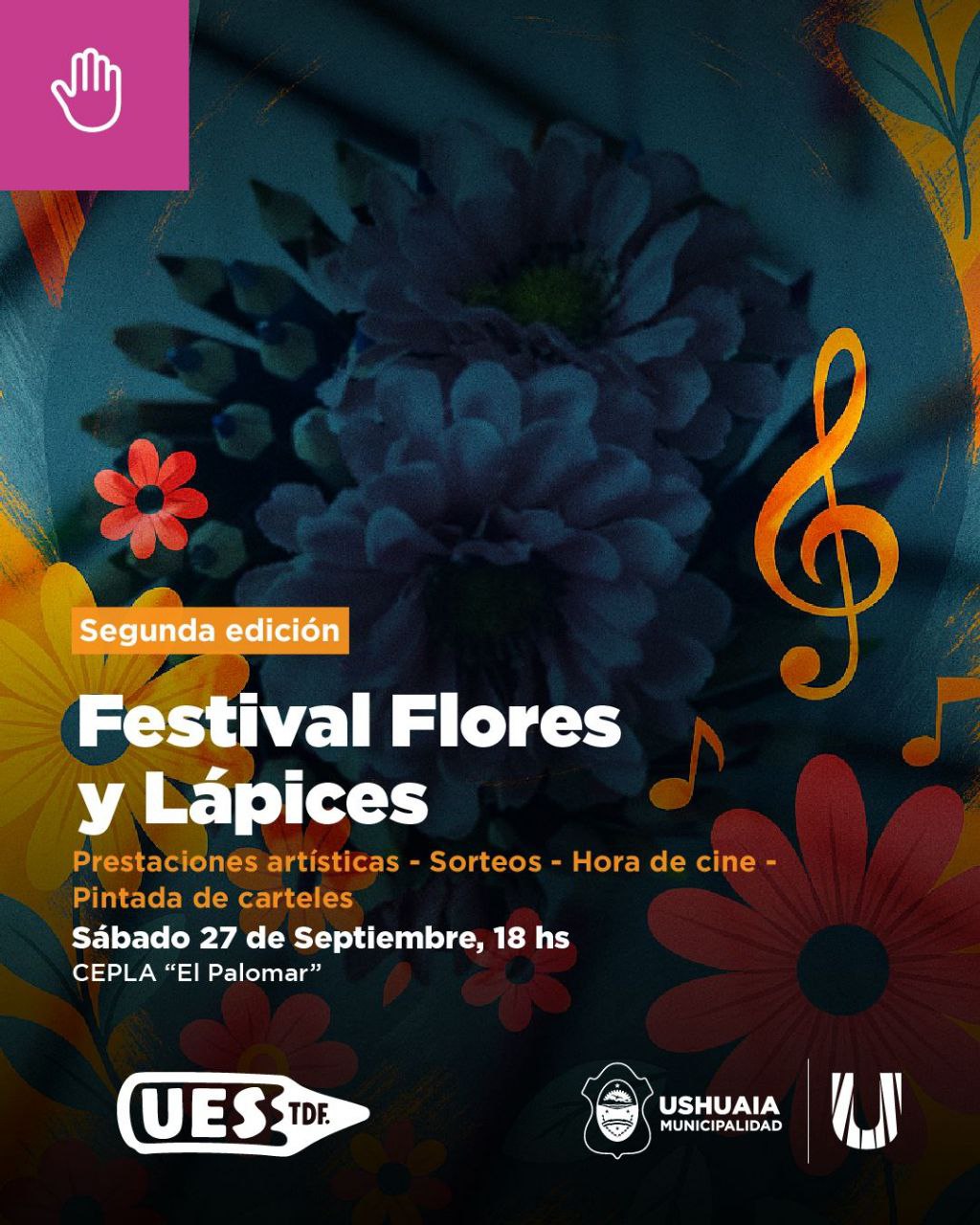 LA MUNICIPALIDAD DE USHUAIA IMPULSARÁ LA SEGUNDA EDICIÓN DEL “FESTIVAL FLORES Y LÁPICES”