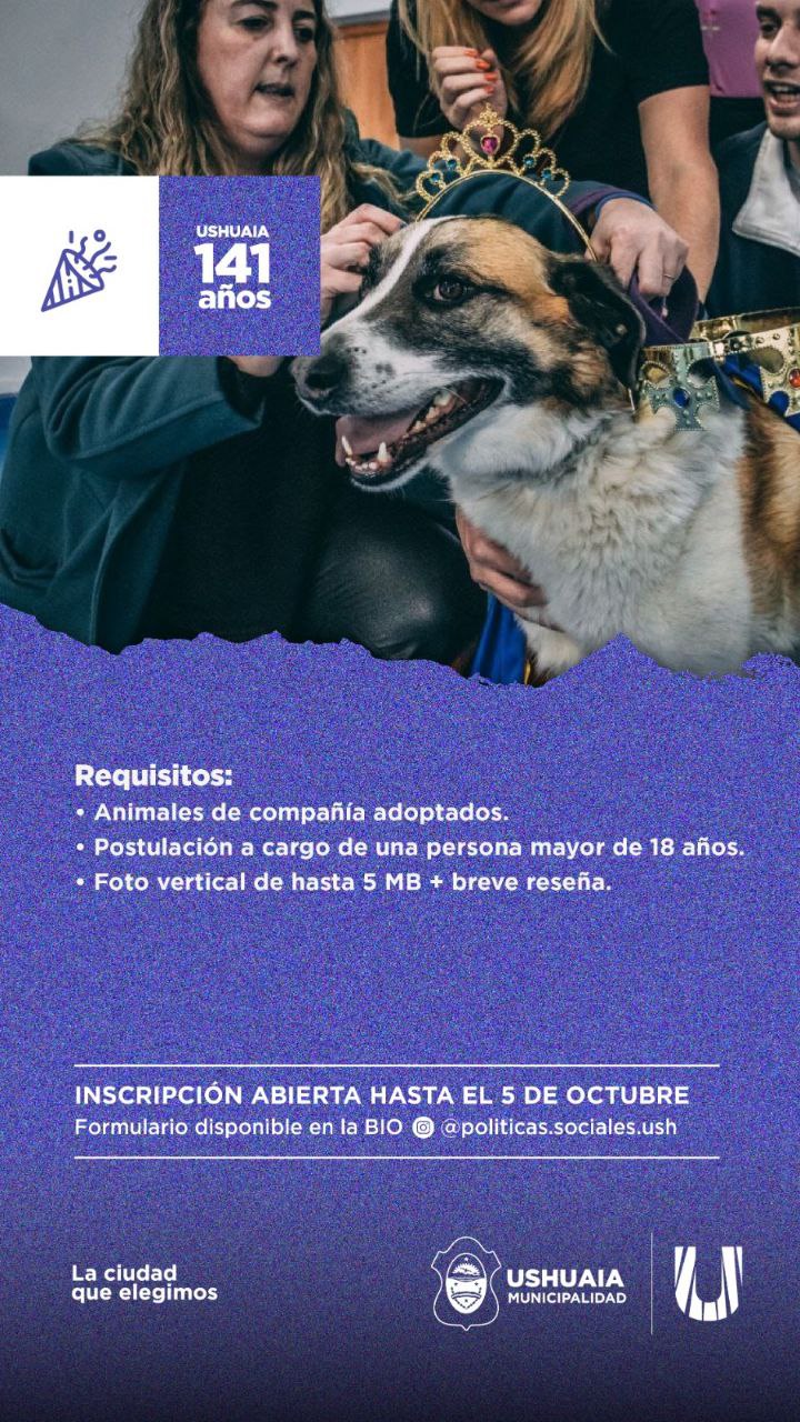 LA MUNICIPALIDAD DE USHUAIA ABRIÓ LA INSCRIPCIÓN PARA EL CONCURSO REY Y REINA DE CUATRO PATAS 2025