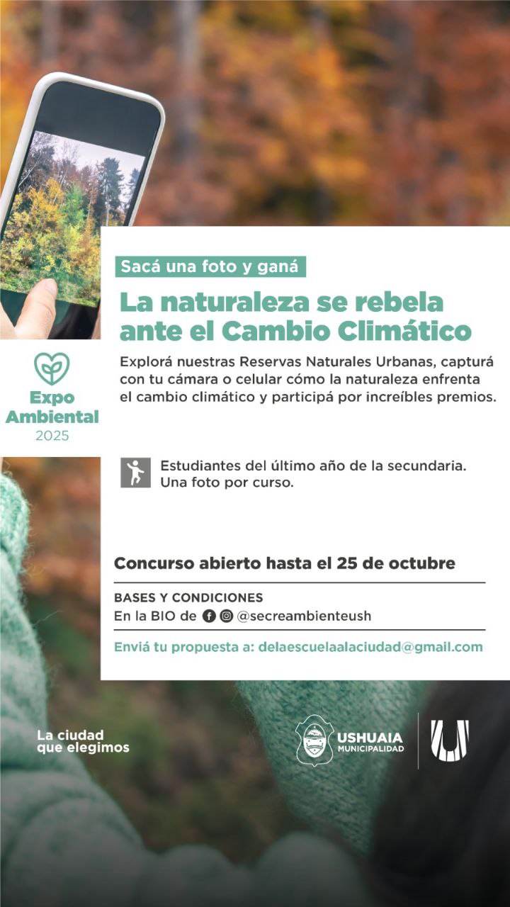 LA MUNICIPALIDAD DE USHUAIA INVITA A PARTICIPAR DEL CONCURSO DE FOTOGRAFÍA “LA NATURALEZA SE REBELA ANTE EL CAMBIO CLIMÁTICO”