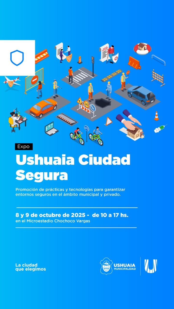 ESTE MIÉRCOLES Y JUEVES SE REALIZARÁ LA EXPO USHUAIA CIUDAD SEGURA